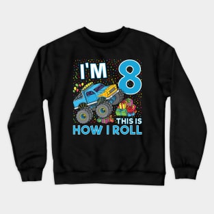 8th Birthday Monster Truck Party Gift 8 Year Old Boy Crewneck Sweatshirt